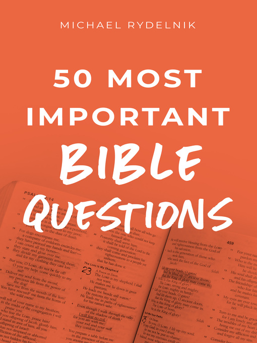 Title details for 50 Most Important Bible Questions by Michael Rydelnik - Available